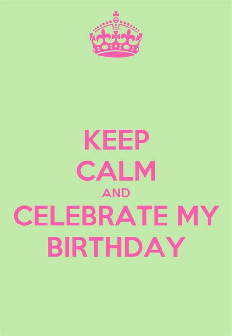 Keep Calm And Celebrate My Birthday Poster Alita Keep