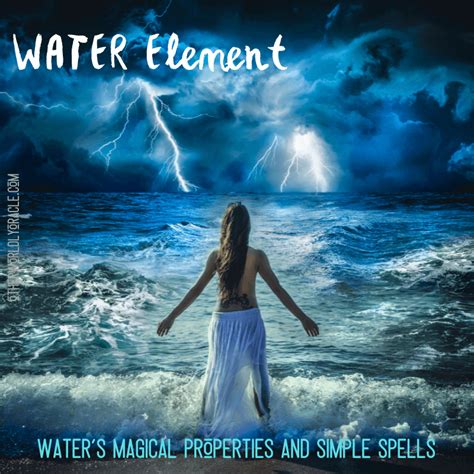 Water Element Water Magical Properties And Spells For New Witches
