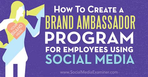 How To Create A Brand Ambassador Program For Employees Using Social Media Social Media Examiner