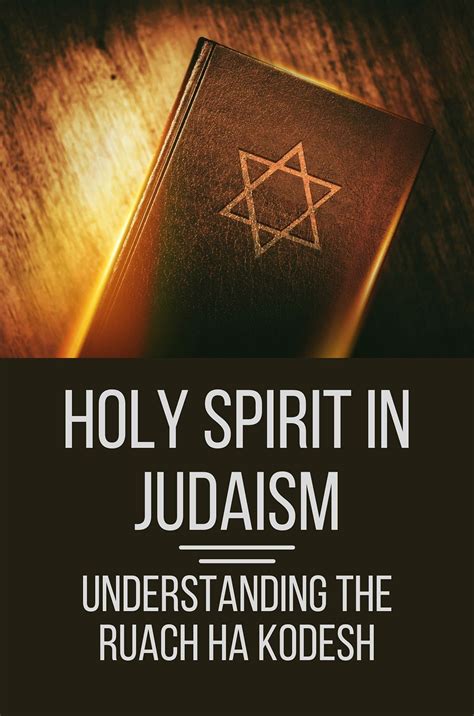 Holy Spirit In Judaism Understanding The Ruach Ha Kodesh Holy Spirit
