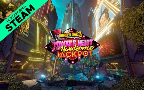 Borderlands 3 Moxxis Heist Of The Handsome Jackpot Steam Hype Games