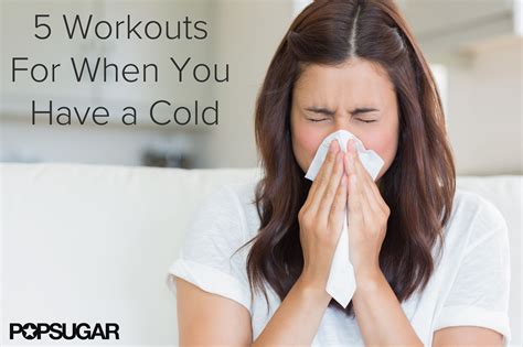 The Best Workouts For When Youre Sick Runny Nose Remedies Cold Remedies Natural Remedies Diy