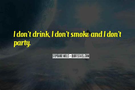 Top 95 I Smoke I Drink Quotes Famous Quotes And Sayings About I Smoke I Drink