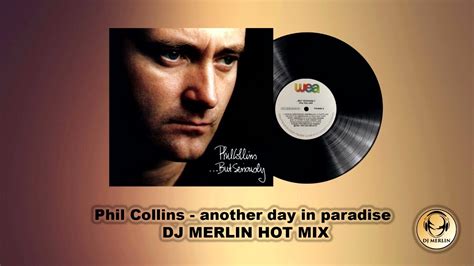 Phil Collins Another Day In Paradise Dj Merlin Hot Mix Youtube