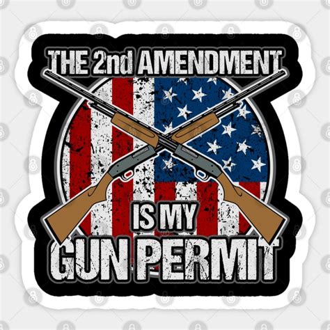 The 2nd Amendment Is My Gun Permit Gun 2nd Amendment Rights Sticker Teepublic