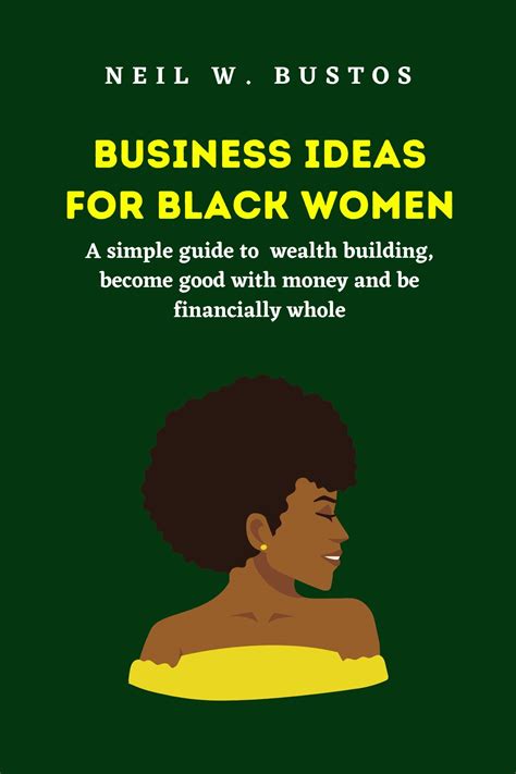 Business Ideas For Black Women Inspiring Business Ideas For Black