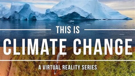 This Is Climate Change 4 Vr Filme Die Ihr Sehen Solltet