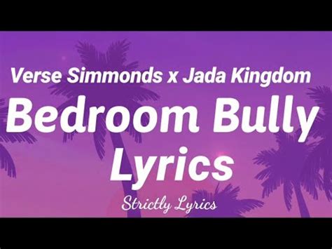 verse 2 gyal no fret, two a we a buss a sweat style weh you gimme. Verse Simmonds x Jada Kingdom - Bedroom Bully Lyrics ...