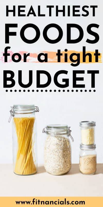 50 Healthiest Foods For A Tight Budget Healthy Food List Ways To Eat