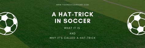 A Hat Trick In Soccer Everything You Need To Know Your Soccer Home