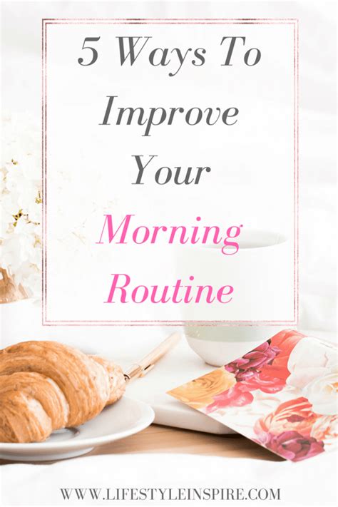 5 Ways To Improve Your Morning Routine Lifestyle Inspired