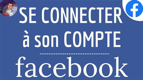 Facebook Connexion Compte Comment Se Connecter Mon Compte Facebook