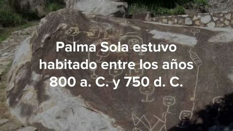 Zona Arqueológica De Palma Sola Youtube
