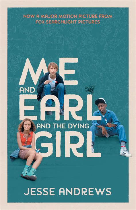 Me And Earl And The Dying Girl Film Tie In Jesse Andrews