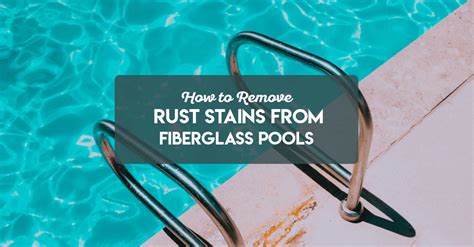 Amazon's choice for fiberglass cloth. How To Remove Rust Stains From Fiberglass Pools | The Rex ...