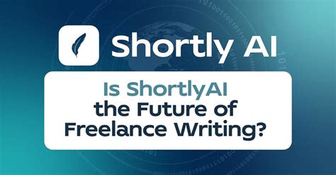 Ai Copywriter Shortlyai Is The Future Of Freelance Writing