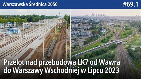 69 1 Przelot nad przebudową LK7 od Wawra do Warszawy Wschodniej w