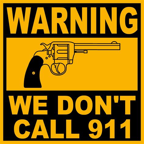 9 X 9 Pvc Sign Warning We Dont Call 911 Etsy