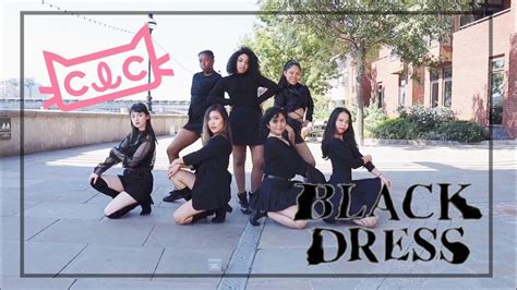 Clc 씨엘씨 Black Dress Dance Cover By Clique London Youtube