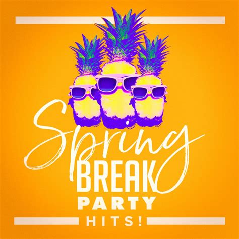 Spring Break Party Hits Album By Top 40 Spotify