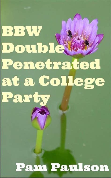 Bbw Double Penetrated At A College Party Ebook Pam Paulson 9788827557853 Boeken
