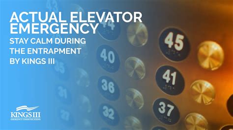 Actual Elevator Emergency Stay Calm During The Entrapment By Kings