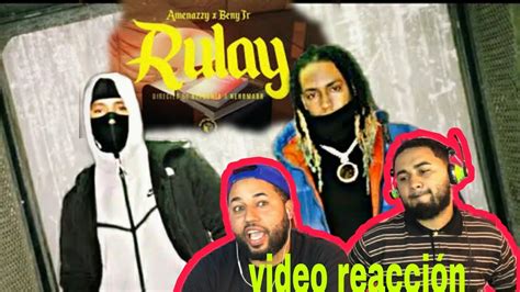 Amenazzy Beny Jr Rulay Video Reaccion Youtube