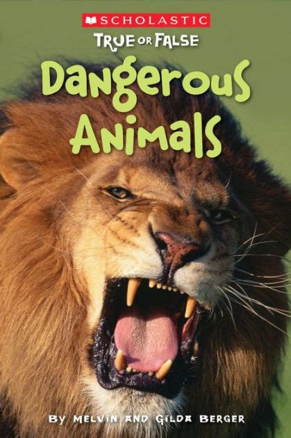 Dangerous Animals Scholastic True Or False By Gilda Berger Melvin