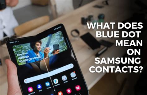What Does The Blue Dot Mean On Samsung Contacts Tech Geekish