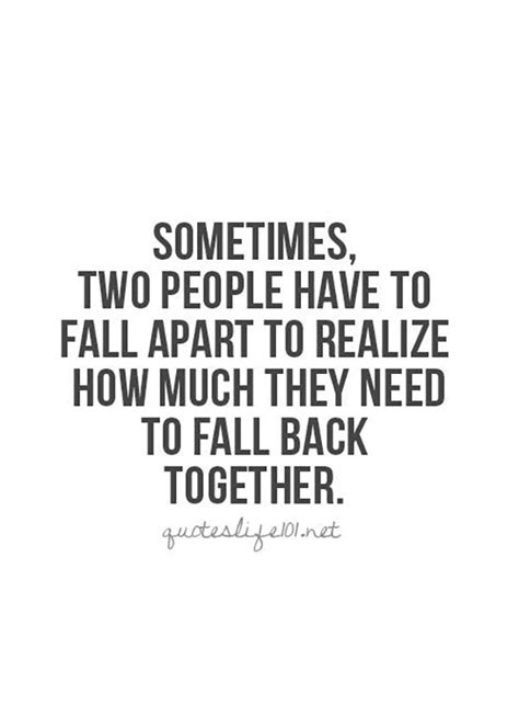 Sometimes Two People Have To Fall Apart To Realize How Much They Need