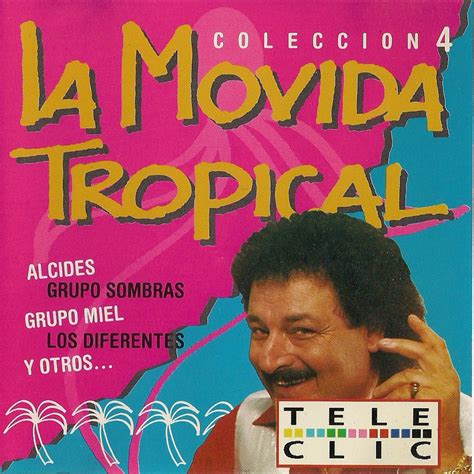Yo Llevo La Cumbia En La Sangre La Movida Tropical ColecciÓn 4 1997