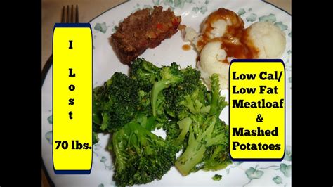 But most meatloaf is high in fat, full of calories and stuffed with white bread and so not very healthy this means that you can afford high quality meat that is low in fat. Low Cal/Low Fat Meatloaf & Mashed Potatoes - YouTube