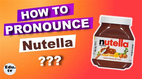 How To Pronounce Nutella Nutella Pronunciation 2022 Edu Tv Youtube