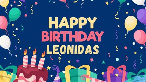 Happy Birthday Leonidas Wishes Images Cake Memes 