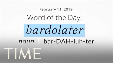 Word Of The Day Bardolater Merriam Webster Word Of The Day Time Youtube