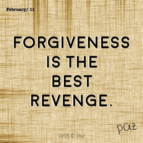 Forgiveness Is The Best Revenge Paz Gratitude Blessings Happy