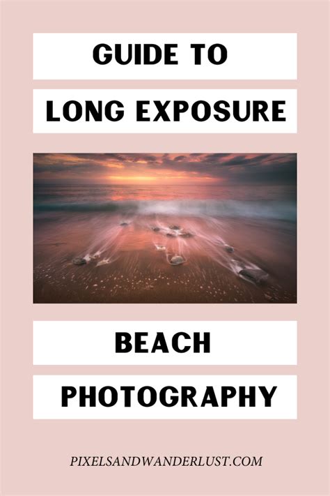 Long Exposure Beach Photography The Complete Guide Artofit