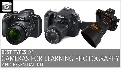 Best Types Of Cameras For Learning Photography Youtube