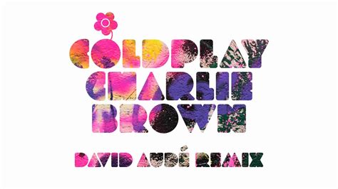 Coldplay Charlie Brown David Audé Remix Official Audio Youtube