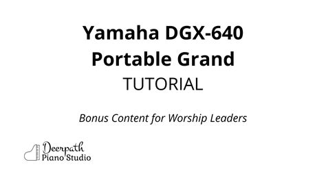 Yamaha Dgx 640 Portable Grand Tutorial For Worship Leaders Youtube