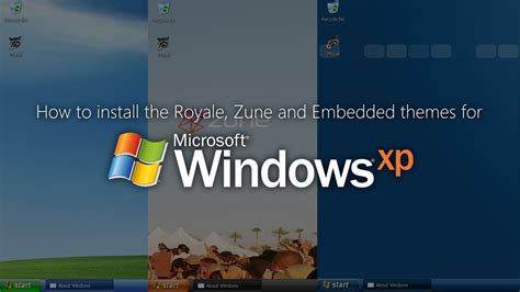 How To Install The Royale Zune And Embedded Themes For Windows Xp
