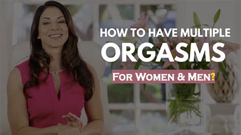 how to have multiple orgasms