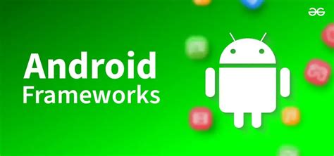 10 Best Android Frameworks That You Must Know 2024 Updated