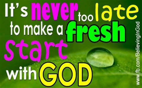 Its Never Too Late Quotes About God My Daily Devotion Powerful Words