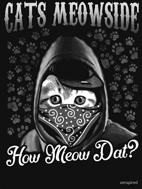 Cats Meowside How Meow Dat Funny Gangster Thug Cat T Shirt By