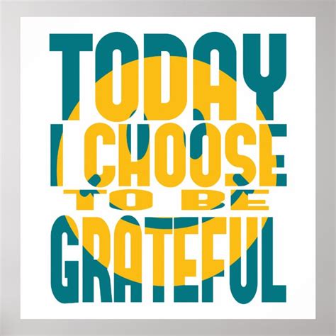 Today I Choose To Be Grateful Poster Zazzle