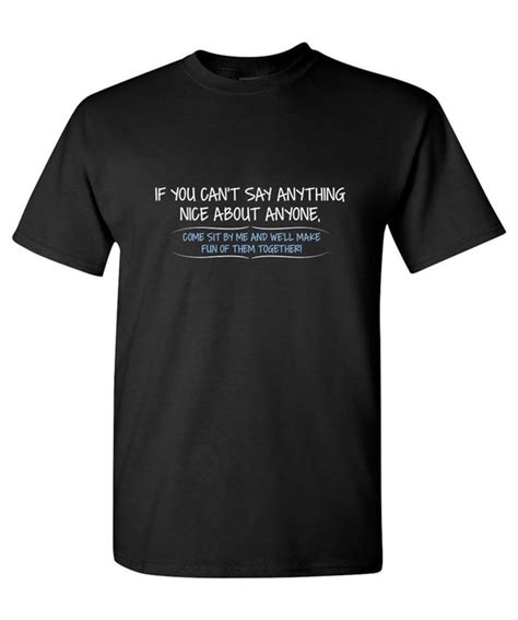 If You Cant Say Anything Nice Funny T Shirt Ps0682w Etsy