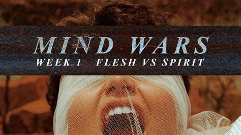 Mind Wars Week 1 How To Battle Your Flesh Vs Spirit Youtube