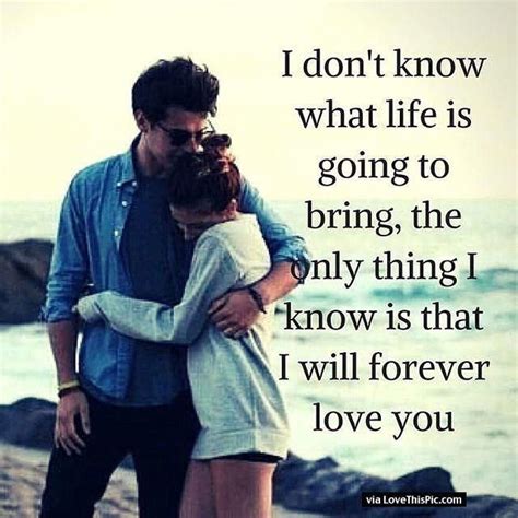 I Know I Will Love You Forever Quotesbygenres Love Quotes For Him