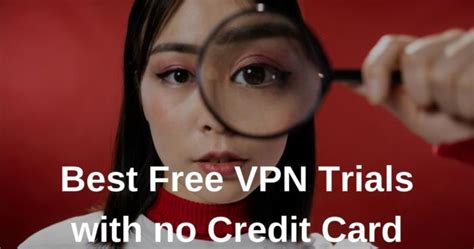 7 Best Free Vpn Trials With No Credit Card 2024